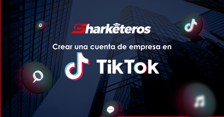 Articulo Crear una cuenta de empresa en TikTok